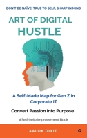 Art of Digital Hustle: Don't be Naïve.True to Self, Sharp in Mind B0FDR8NLRH Book Cover