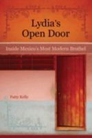 Lydia's Open Door: Inside Mexico's Most Modern Brothel 0520255364 Book Cover