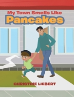My Town Smells Like Pancakes 1644629186 Book Cover