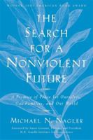 The Search for a Nonviolent Future: A Promise of Peace for Ourselves, Our Families, and Our World 1930722400 Book Cover
