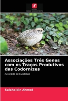 Associações Três Genes com os Traços Produtivos das Codornizes 6203318914 Book Cover