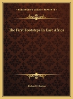 First Footsteps in East Africa: Or, An Exploration of Harar; Volume 1 3829053924 Book Cover