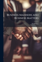 Business Manners and Business Matters 1147920583 Book Cover