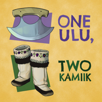 One Ulu, Two Kamiik: English Edition 0228701953 Book Cover