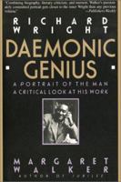 Richard Wright: Daemonic Genius 0446710016 Book Cover
