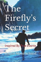 The Firefly's Secret: Inspired By True Events B0BM4SH8FG Book Cover