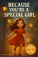 Because You're a Special Girl: Over 10 Inspirational Stories for Girls to Build Courage, Inner Strength, Self-Confidence and Friendship B0FL1TF9H3 Book Cover