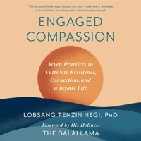 Engaged Compassion: Seven Practices to Cultivate Resilience, Connection, and a Joyous Life 1797183915 Book Cover