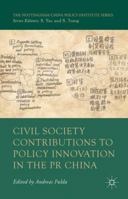 Civil Society Contributions to Policy Innovation in the PR China: Environment, Social Development and International Cooperation 1137518634 Book Cover