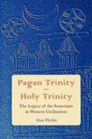 Pagan Trinity - Holy Trinity: The Legacy of the Sumerians in Western Civilization 0761837779 Book Cover