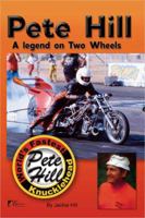 Pete Hill--A Legend on Two Wheels: World's Fastest Knucklehead 1941064531 Book Cover