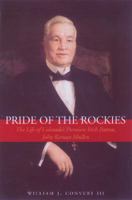 Pride of the Rockies: The Life of Colorado's Premiere Irish Patron, John Kernan Mullen 0870815911 Book Cover