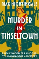 Murder in Tinseltown: A Hollywood Era Choose-Your-Own-Story Mystery 1639369570 Book Cover
