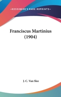 Franciscus Martinius (1904) 1120283523 Book Cover