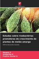 Estudos sobre rizobactérias promotoras do crescimento de plantas de melão amargo 6139679133 Book Cover