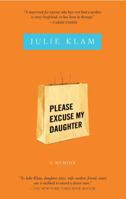 Please Excuse My Daughter: A Memoir 1594489807 Book Cover