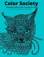 Color Society: Mandalas & More Coloring Book B0977MJY23 Book Cover