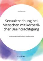 Sexualerziehung bei Menschen mit körperlicher Beeinträchtigung. Herausforderungen für Eltern und Lehrkräfte (German Edition) 3963550953 Book Cover
