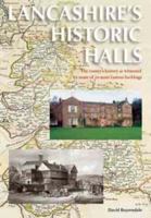 Lancashires Historic Halls 1859361064 Book Cover