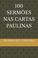100 SERMÕES NAS CARTAS PAULINAS (Portuguese Edition) B0GGGTYZDY Book Cover
