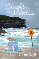 Caught in the Undertow (The Poppy Mason) 1764069129 Book Cover