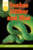 Snakes Slither and Hiss (DK READERS) 075663749X Book Cover