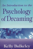 An Introduction to the Psychology of Dreaming 1440858276 Book Cover