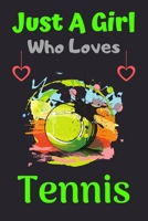Just A Girl Who Loves Tennis: A Super Cute Tennis notebook journal or dairy Tennis lovers gift for girls Tennis lovers Lined Notebook Journal (6x 9) 1676516956 Book Cover