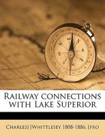 Railway Connections with Lake Superior 1175991570 Book Cover