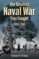 The Greatest Naval War Ever Fought: 1939–1945 103615310X Book Cover