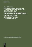 Methodological aspects of transformational generative phonology 9027917612 Book Cover