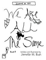 Book 4: We Are All the Same: Disabled or Not 1514473720 Book Cover