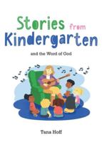 Stories from Kindergarten and the Word of God 148662037X Book Cover