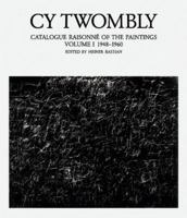 Cy Twombly: Catalogue Raisonné of the Paintings Vol I, 1948-1960 3888144639 Book Cover