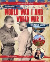 Learning about World War I and World War II with Arts & Crafts 1477758879 Book Cover