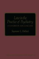 Law in the Practice of Psychiatry: A Handbook for Clinicians (Critical Issues in Psychiatry) 0306403730 Book Cover