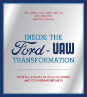 Inside the Ford-UAW Transformation: Pivotal Events in Valuing Work and Delivering Results 0262029162 Book Cover