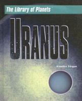 Uranus (The Library of the Nine Planets (Rosen Publishing Group).) 1404201742 Book Cover