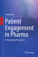 Patient Engagement in Pharma: A Psychologist Perspective 3031563395 Book Cover