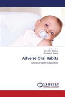 Adverse Oral Habits: Potential harm to dentition 3659438049 Book Cover