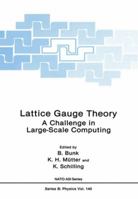 Lattice Gauge Theory: A Challenge in Large-Scale Computing 1461293081 Book Cover