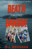 Death on the Danube: A fast-paced psychological thriller 1964230314 Book Cover