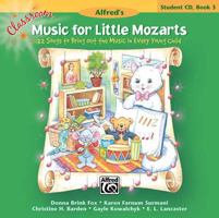 Classroom Music for Little Mozarts -- Student CD, Bk 3: 22 Songs to Bring Out the Music in Every Young Child 0739065246 Book Cover