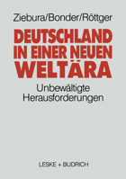 Deutschland in Einer Neuen Weltara: Die Unbewaltigte Herausforderung 3810009784 Book Cover