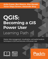 QGIS: Becoming a GIS Power User 1788299728 Book Cover