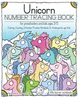 Unicorn Number Tracing Book for Preschoolers & Kids ages 3-5: Coloring, Counting, & Number Practice Workbook for Kindergarten age Kids 1701266547 Book Cover