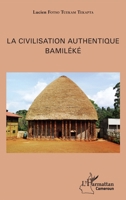La civilisation authentique Bamiléké (Harmattan Cameroun) (French Edition) 2343059071 Book Cover