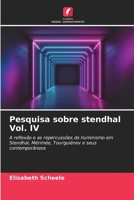 Pesquisa sobre stendhal Vol. IV: A reflexão e as repercussões do Iluminismo em Stendhal, Mérimée, Tourguiénev e seus contemporâneos 6206076334 Book Cover