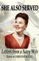 She Also Served: Letters from a Navy Wife 1495944700 Book Cover