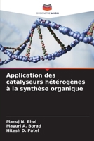 Application des catalyseurs hétérogènes à la synthèse organique (French Edition) 6208496640 Book Cover